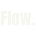 Flow.